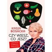 Czy wiesz, co jesz?