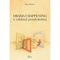 Drama i happening w edukacji przedszkolnej