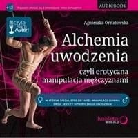 Alchemia uwodzenia, czyli erotyczna manipulacja mężczyznami