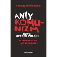 Antykomunizm, czyli upadek Polski