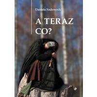 A teraz co?