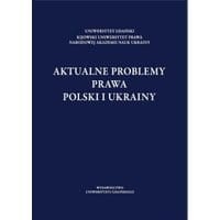 Aktualne problemy prawa Polski i Ukrainy