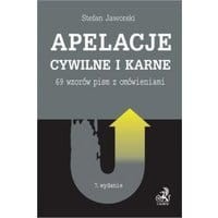 Apelacje cywilne i karne. 69 wzorów pism z omówieniami. Wydanie 7
