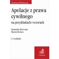 Apelacje z prawa cywilnego na przykładach i wzorach. Wydanie 2