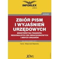 Zbiór pism i wyjaśnień urzędowych Ministerstwa Finansów, regionalnych izb obrachunkowych i innych organów