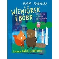 Wiewiórek i Bóbr Przygody leśnych detektywów
