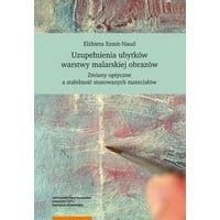 Uzupełnienia ubytków warstwy malarskiej obrazów. Zmiany optyczne a stabilność stosowanych materiałów
