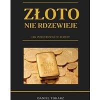 Złoto nie rdzewieje. Jak inwestować w złoto?