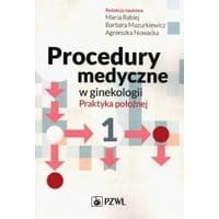 Procedury medyczne w ginekologii Praktyka położnej
