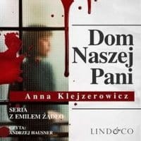 Dom Naszej Pani. Seria z Emilem Żądło. Tom 3
