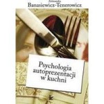 Psychologia autoprezentacji w kuchni