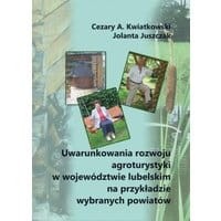 Uwarunkowania rozwoju agroturystyki w województwie lubelskim na przykładzie wybranych powiatów