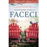 Wszystkiemu winni są faceci