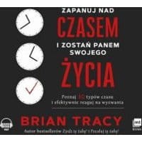Zapanuj nad czasem i zostań panem swojego życia