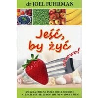 Jeść, by żyć zdrowo!