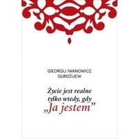 Życie jest realne tylko wtedy gdy „Ja jestem”