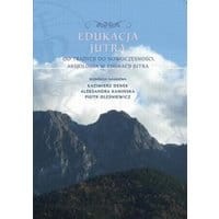 Edukacja Jutra. Od tradycji do nowoczesności. Aksjologia w edukacji jutra