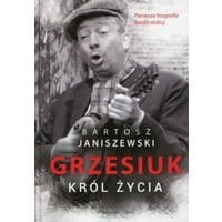 Grzesiuk. Król życia