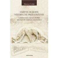Ukryte ogrody nieobecne przestrzenie