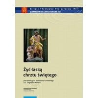 Żyć łaską chrztu świętego