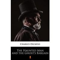 The Haunted Man and the Ghost’s Bargain
