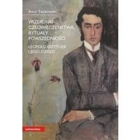 Wizerunki człowieczeństwa, rytuały powszedniości