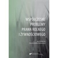 Współczesne problemy prawa rolnego i żywnościowego