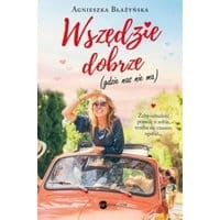 Wszędzie dobrze