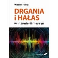 Drgania i hałas w inżynierii maszyn