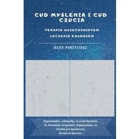 Cud myślenia i cud czucia. Terapia wszechświatem, leczenie kosmosem