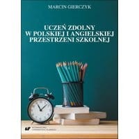 Uczeń zdolny w polskiej i angielskiej przestrzeni szkolnej. Studium komparatystyczne
