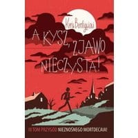 A kysz, zjawo nieczysta!