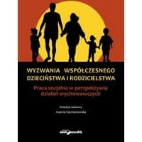 Wyzwania współczesnego dzieciństwa i rodzicielstwa