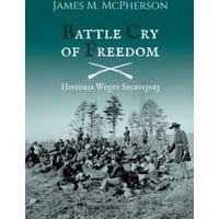 Battle Cry of Freedom Historia wojny secesyjnej
