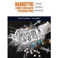 Narkotyki i nowe substancje psychoaktywne. Zjawisko, zagrożenia, profilaktyka