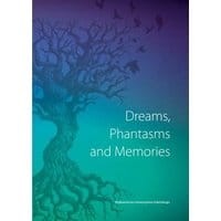 Dreams Phantasms and Memories