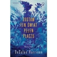 Zostaw ten świat pełen płaczu