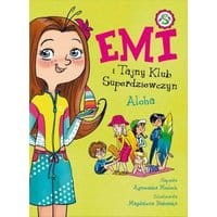 Emi i Tajny Klub Superdziewczyn. Aloha. Tom 11