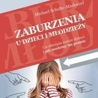 Zaburzenia u dzieci i młodzieży. Co obciąża nasze dzieci i jak możemy im pomóc