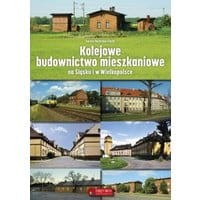 Kolejowe budownictwo mieszkaniowe na Śląsku i w Wielkopolsce
