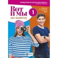 Wot i my. Po nowomu. 1 Podręcznik do nauki języka rosyjskiego dla liceum i technikum