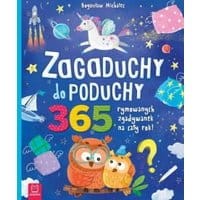Zagaduchy do poduchy. 365 rymowanych zgadywanek na cały rok. Oprawa miękka