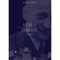 Dzieła zebrane, tom I
