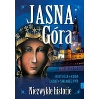 Jasna Góra Niezwykłe historie