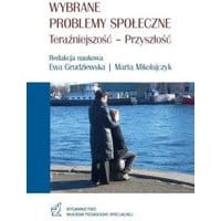 WYBRANE PROBLEMY SPOŁECZNE Teraźniejszość – Przyszłość