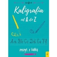 Kaligrafia od A do Z. Zeszyt z kalką