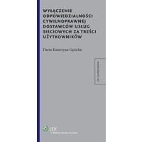 Wyłączenie odpowiedzialności cywilnoprawnej dostawców usług sieciowych za treści użytkowników