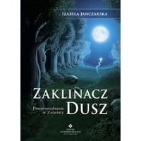 Zaklinacz dusz. Przeprowadzanie w zaświaty