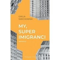 My,super imigranci
