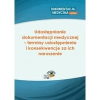Udostępnianie dokumentacji medycznej – terminy udostępnienia i konsekwencje za ich naruszenie